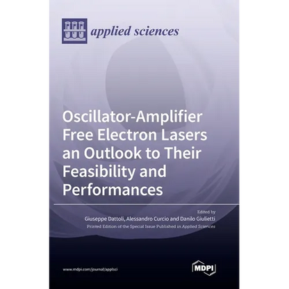 Oscillator-Amplifier Free Electron Lasers an Outlook to Their Feasibility and Performances - Hardcover