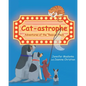 Cat-astrophe: Adventures of the "Rescue" Pack - Paperback