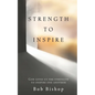 Strength to Inspire: God Gives Us the Strength to Inspire One Another - Paperback