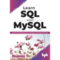 Learn SQL with MySQL: Retrieve and Manipulate Data Using SQL Commands with Ease (English Edition) - Paperback