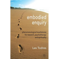Embodied Enquiry: Phenomenological Touchstones for Research, Psychotherapy and Spirituality - Paperback