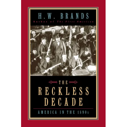 The Reckless Decade: America in the 1890s - Paperback