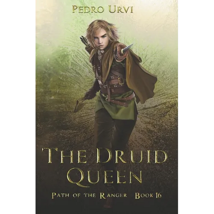 The Druid Queen: (Path of the Ranger Book 16) - Paperback