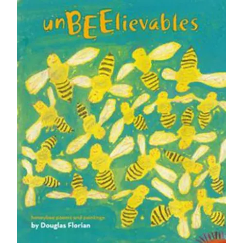Unbeelievables: Honeybee Poems and Paintings - Hardcover