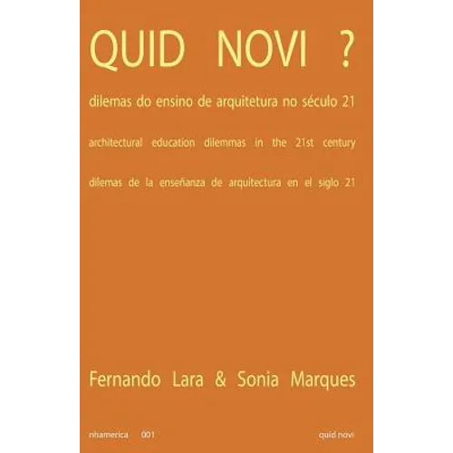 Quid Novi: Architectural Education Dilemmas in the 21st Century - Paperback