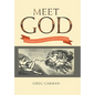 Meet God: An Introduction to the God of the Bible - Hardcover
