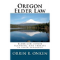 Oregon Elder Law: Elder law, estate planning, and probate in plain language - Paperback