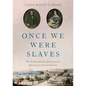 Once We Were Slaves: The Extraordinary Journey of a Multi-Racial Jewish Family - Hardcover