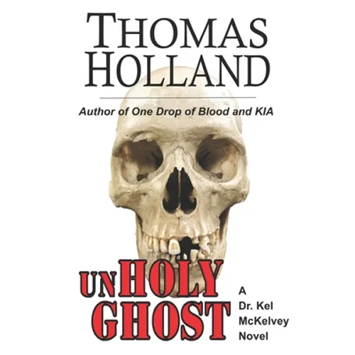 UnHoly Ghost: A Dr. Kel McKelvey Novel - Paperback