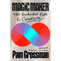 Magic Maker: The Enchanted Path to Creativity - Hardcover