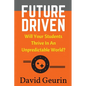 Future Driven: Will Your Students Thrive In An Unpredictable World? - Paperback
