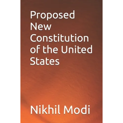 Proposed New Constitution of the United States - Paperback