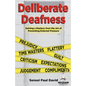 Sensei Self Development Series: Deliberate Deafness: Gaining a Mastery Over the Art of Preventing External Pressure - Paperback