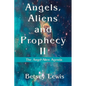 Angels, Aliens and Prophecy II: The Angel-Alien Agenda - Paperback