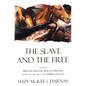 The Slave and the Free: Books 1 and 2 of 'The Holdfast Chronicles': 'Walk to the End of the World' and 'Motherlines' - Paperback