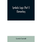 Symbolic logic (Part I) Elementary - Paperback