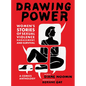 Drawing Power: Women's Stories of Sexual Violence, Harassment, and Survival - Hardcover