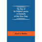 The Day of Sir Wilfrid Laurier A Chronicle of Our Own Time - Paperback