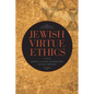 Jewish Virtue Ethics - Hardcover
