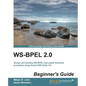 Ws-Bpel 2.0 Beginner's Guide - Paperback