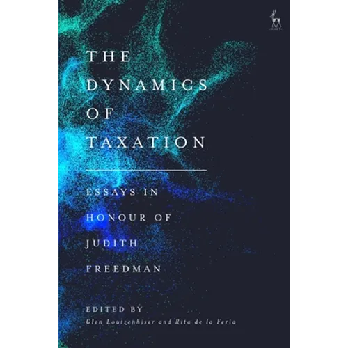 The Dynamics of Taxation: Essays in Honour of Judith Freedman - Paperback
