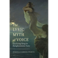 The Lyric Myth of Voice: Civilizing Song in Enlightenment Italy - Hardcover