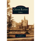 Cedar Rapids, Iowa - Hardcover