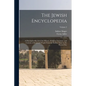 The Jewish Encyclopedia: A Descriptive Record of the History, Religion, Literature, and Customs of the Jewish People From the Earliest Times to - Paperback