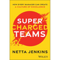 Supercharged Teams: How Every Manager Can Create a Culture of Excellence - Hardcover