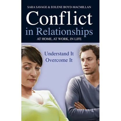 Conflict in Relationships: Understand It, Overcome It: At Home, at Work, at Play - Paperback