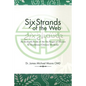 Six Strands of the Web: An In-Depth Study of the Six Stages of Disease in Traditional Chinese Medicine - Paperback