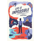 Life Is Impossible: And That's Good News - Paperback
