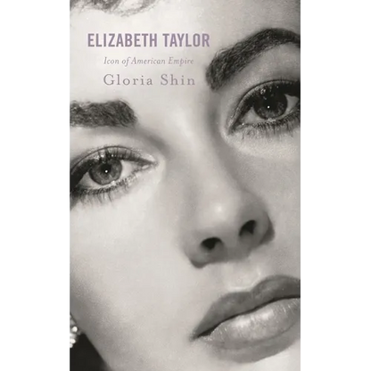 Elizabeth Taylor: Icon of American Empire - Hardcover