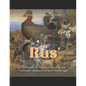 The Rus': The History and Legacy of the Group that Established a Russian State in the Middle Ages - Paperback