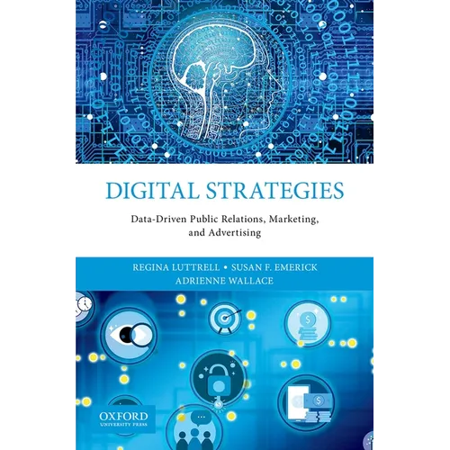 Digital Strategies: Data-Driven Public Relations, Marketing, and Advertising - Paperback