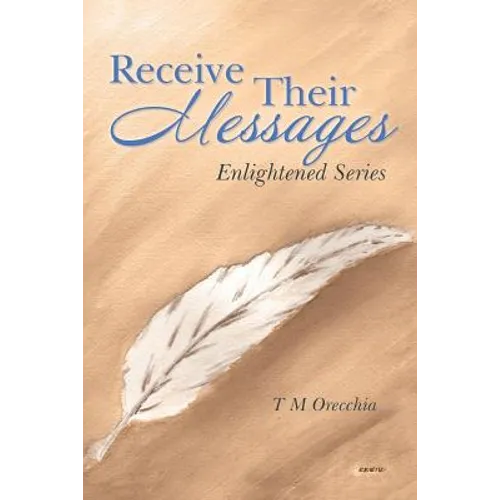 Receive Their Messages: Enlightened Series - Paperback