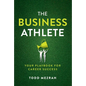 The Business Athlete: Your Playbook for Career Success - Hardcover