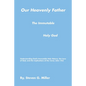Our Heavenly Father the Immutable Holy God - Paperback