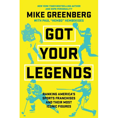 Got Your Legends: Ranking Americas Sports Franchises and Their Most Iconic Figures - Hardcover
