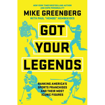Got Your Legends: Ranking Americas Sports Franchises and Their Most Iconic Figures - Hardcover