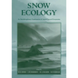 Snow Ecology: An Interdisciplinary Examination of Snow-Covered Ecosystems - Paperback