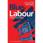 Blue Labour: Forging a New Politics - Paperback