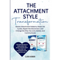 The Attachment Style Transformation - Paperback