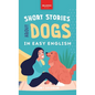 Short Stories About Dogs in Easy English: 15 Paw-some Dog Stories for English Learners - Hardcover