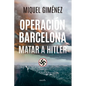 Operación Barcelona: Matar a Hitler - Paperback