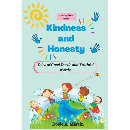 Kindness and Honesty: Tales of Good Deeds and Truthful Words (Growing Great Series) - Paperback