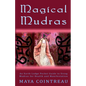 Magical Mudras - An Earth Lodge Pocket Guide to Using Mudras for Health and Manifestation - Paperback