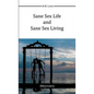 Sane Sex Life And Sane Sex Living - Paperback