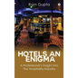 Hotels An Enigma: A Professional's Insight Into The Hospitality Industry - Hardcover