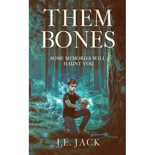 Them Bones: Some Memories Will Haunt You - Paperback